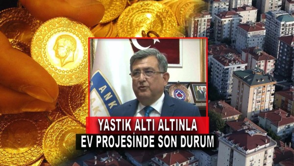 Yastık Altı Altınla Ev Projesinde Son Durum